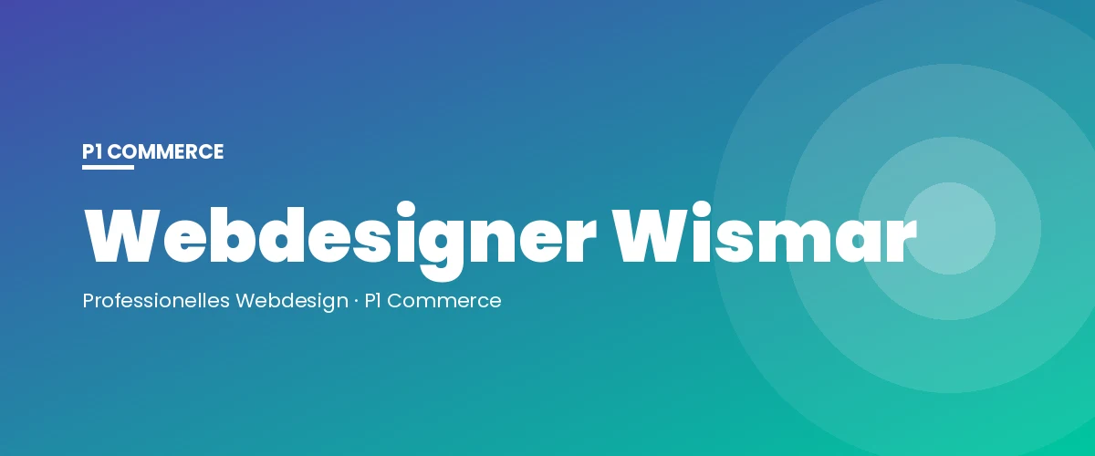 Webdesigner Wismar – P1 Commerce Webagentur